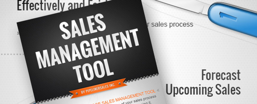 Five Reasons You Need a Tool to Manage Your Sales Process