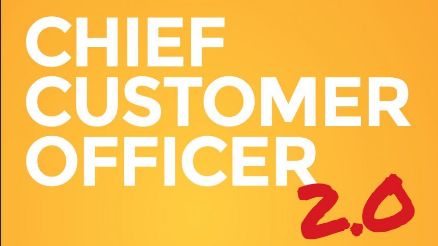 Chief Customer Officer 2.0: How to Build Your Customer-Driven Growth Engine