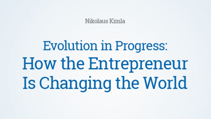 Evolution in Progress: How the Entrepreneur Is Changing the World