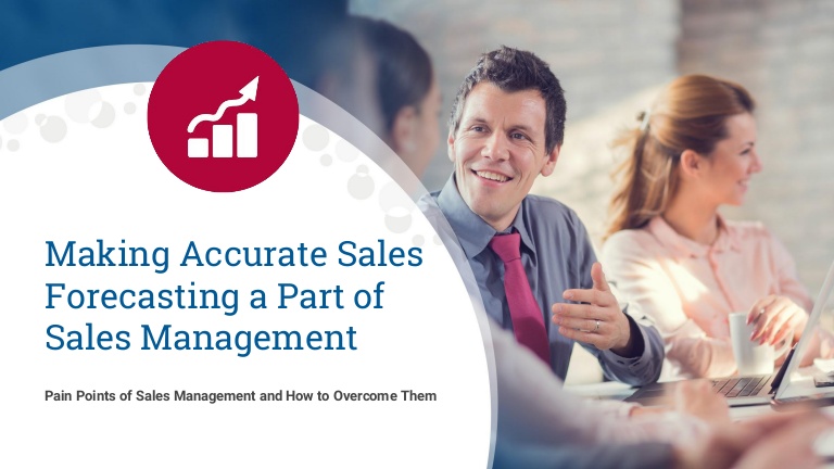 Sales Management Pain Points: Accurate Sales Forecasting