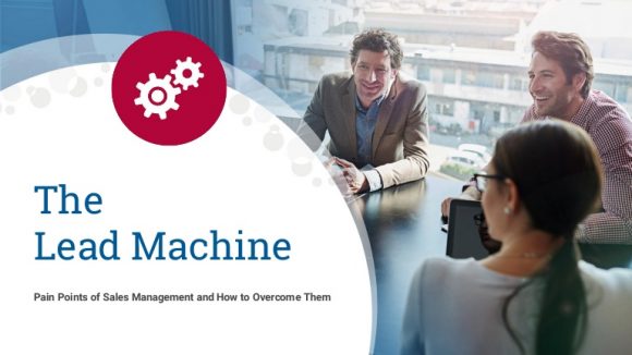 Sales Management Pain Points: The Lead Machine