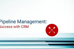 Pipeline Management: Success With CRM