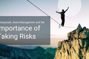 Salespeople, Sales Management and the Importance of Taking Risks