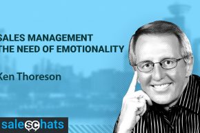 #SalesChats: Emotionality in Sales Management, with Ken Thoreson