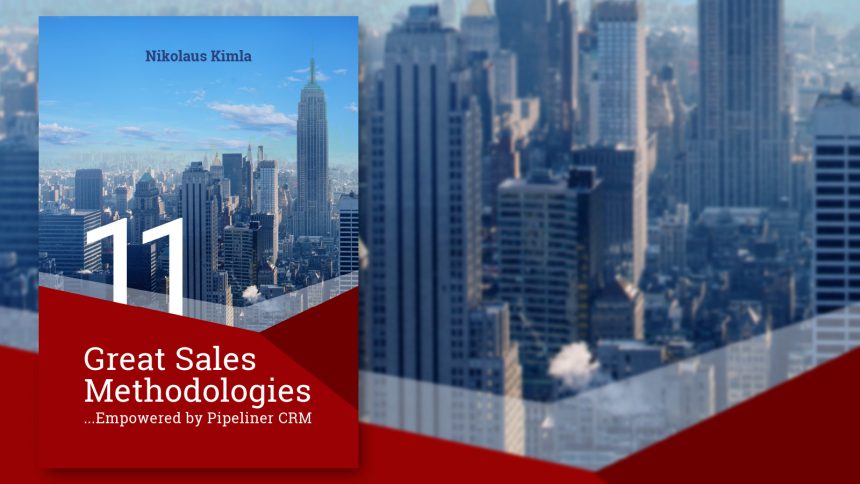 11 Great Sales Methodologies …Empowered by Pipeliner CRM