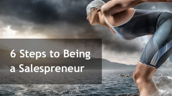 6 Steps to Being a Salespreneur