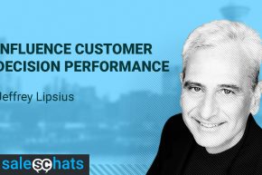 #SalesChats: Influence Customer Decisions, with Jeffrey Lipsius