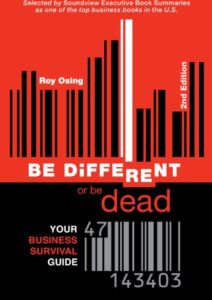 Be Different or Be Dead: Your Business Survival Guide Cover