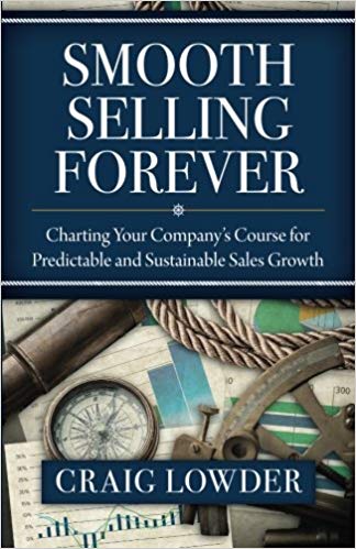 Smooth Selling Forever: Charting Your Company’s Course for Predictable and Sustainable Sales Growth