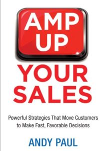 Amp Up Your Sales: Powerful Strategies That Move Customers to Make Fast, Favorable Decisions Cover