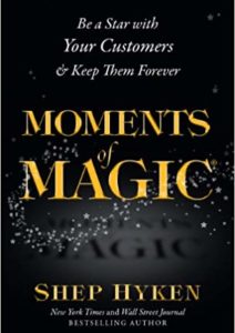 Moments of Magic: Be a Star With Your Customers & Keep Them Forever Cover