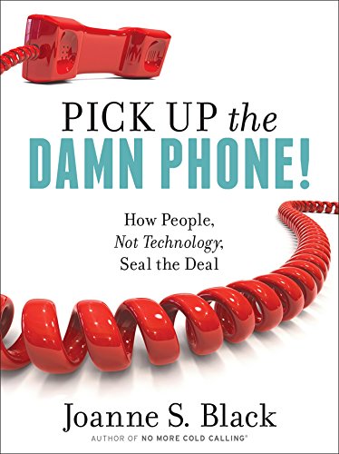 Pick Up the Damn Phone! How People, Not Technology, Seal the Deal Cover