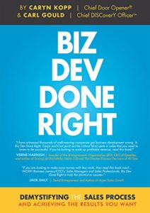 Biz Dev Done Right: Demystifying The Sales Process And Achieving The Results You Want Cover