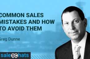 #SalesChats: Avoiding Sales Mistakes, with Greg Dunne