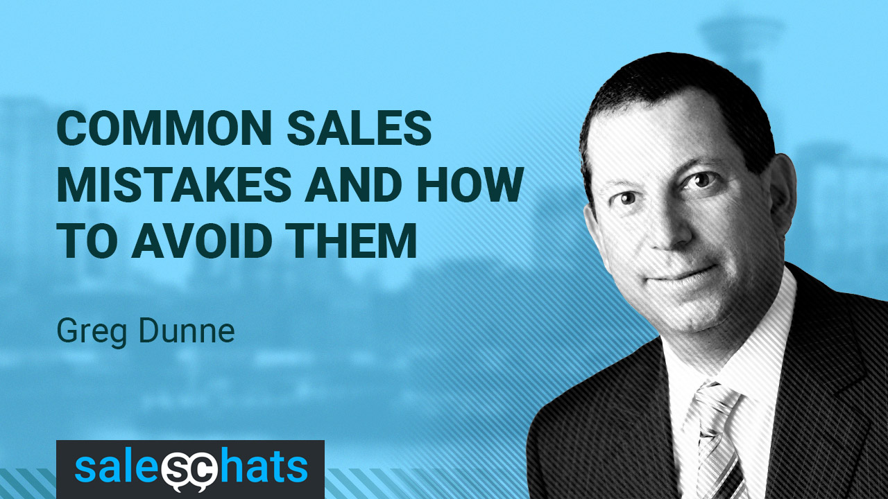 Common Sales Mistakes And How to Avoid Them-Greg Dunne