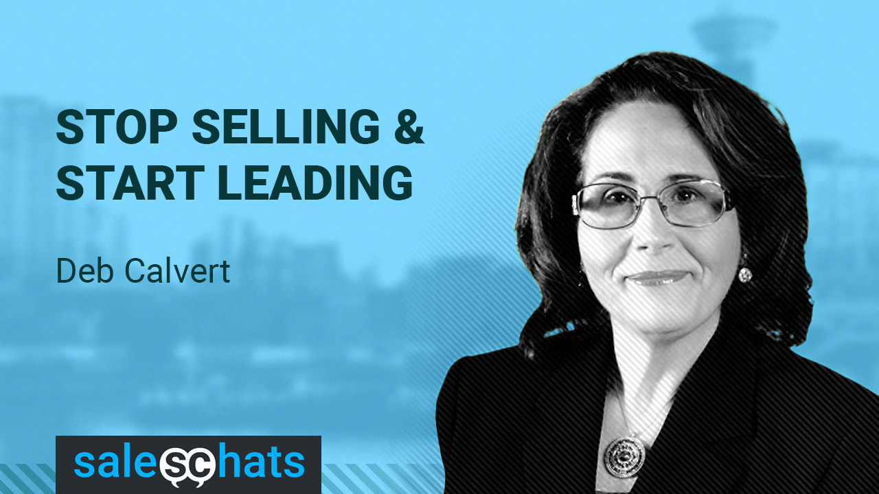 Stop Selling & Start Leading-Deb Calvert