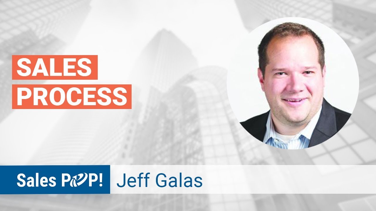 The Right Way to Evolve and Use a Sales Process by Jeff Galas - SalesPOP!