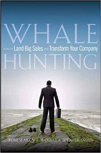 Whale Hunting: How to Land Big Sales and Transform Your Company Cover
