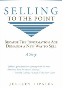 Selling To The Point: Because The Information Age Demands a New Way to Sell Cover