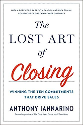 The Lost Art of Closing: Winning the Ten Commitments That Drive Sales Cover