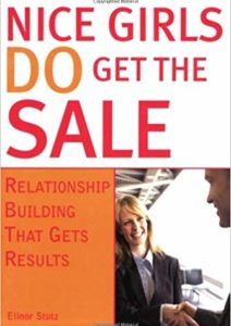 Nice Girls DO Get The Sale: Using the Power of Empathy to Build Relationships and Get Results Cover