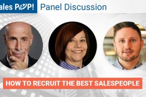 Panel Discussion: How to Recruit the Best Salespeople