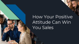 How Your Positive Attitude Can Win You Sales