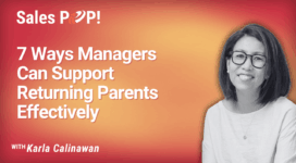The Strategic Roadmap for Sales Leaders Supporting Returning Parents (video)