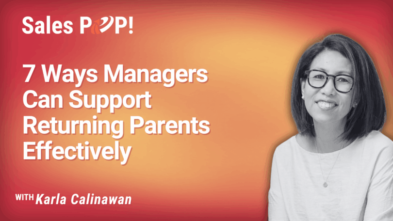The Strategic Roadmap for Sales Leaders Supporting Returning Parents (video)