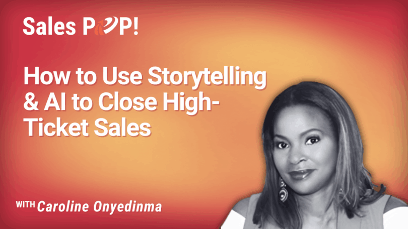 Why Your High-Ticket Sales Strategy Needs a Storytelling & AI Upgrade (video)
