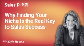 The Power of Focus: Why Niching Down Is Your Ultimate Sales Superpower (video)