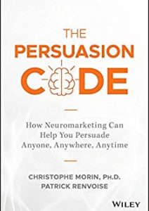 How Neuromarketing Can Help You Persuade Anyone, Anywhere, Anytime Cover