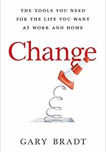 Change: The Tools You Need for the Life You Want at Work and Home Cover