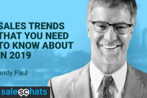 #SalesChats: Sales Trends That You Need To Know About In 2019