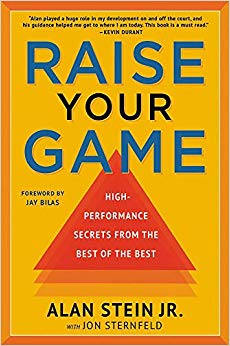 Raise Your Game: High-Performance Secrets from the Best of the Best Cover