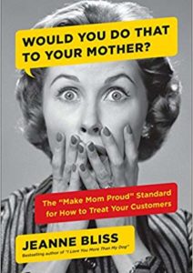 The “Make Mom Proud” Standard for How to Treat Your Customers Cover