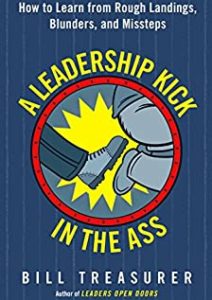 A Leadership Kick in the Ass: How to Learn from Rough Landings, Blunders, and Missteps Cover