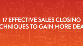 17 Effective Sales Closing Techniques to Gain More Deals