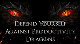 Defend Yourself Against Productivity Dragons