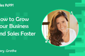 How to Grow Your Business and Sales Faster