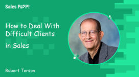 How to Deal With Difficult Clients in Sales