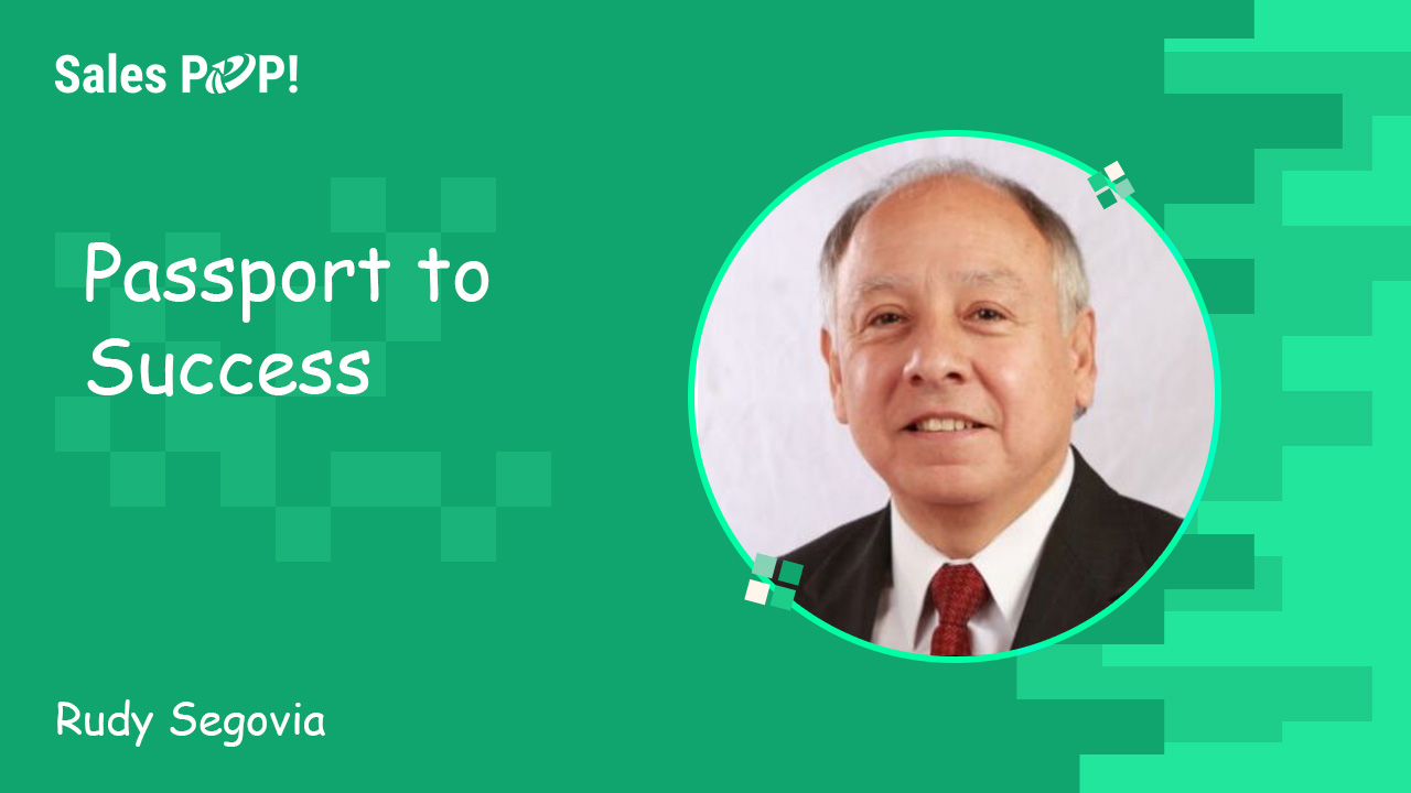 Passport to Success by Rudy Segovia - SalesPOP!