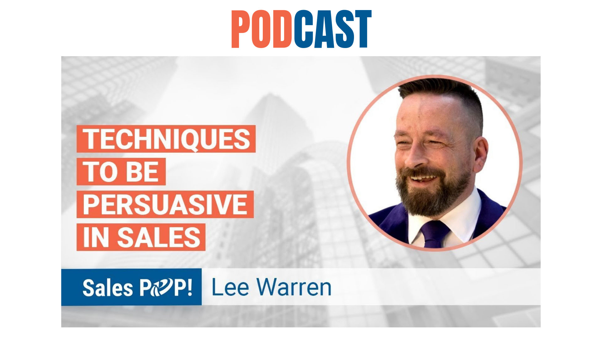 Techniques to be Persuasive in Sales by Lee Warren - SalesPOP!