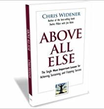 Above All Else (The Single Most Important Lesson for Achieving, Sustainin, and Enjoying Success) Cover