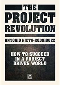 The Project Revolution: How to Succeed in a Project Driven World Cover