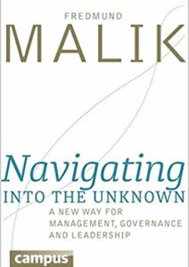 Navigating into the Unknown: A New Way for Management, Governance, and Leadership Cover