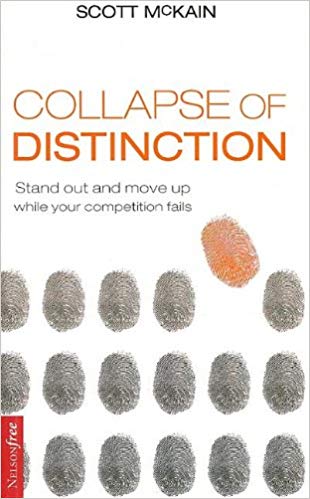 The Collapse of Distinction: Stand Out and Move Up While Your Competition Fails Cover