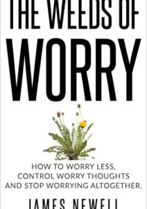Worry Cure: The Weeds of Worry: How to worry less… Cover