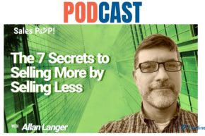 🎧 The 7 Secrets to Selling More by Selling Less