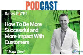 🎧 How To Be More Successful and More Impact With Customers